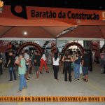 Reinauguração da loja Baratão da Construção Home Center