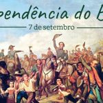 Dia da Independência do Brasil – 7 de Setembro FERIADO