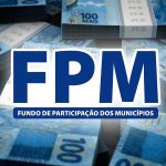 FPM: PRIMEIRO REPASSE OCORRE AMANHÃ DIA 10