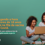 Ceará vai iniciar vacinação contra Covid-19 em pessoas de 12 a 17 anos; cadastro deve ser feito na plataforma Saúde Digital