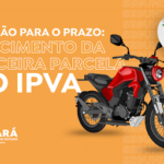 IPVA 2022: TERCEIRA PARCELA VENCE HOJE