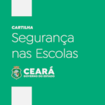 Governo do Ceará lança cartilha de orientação para segurança nas escolas