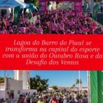 Lagoa do Barro do Piauí se transforma na capital do esporte com a união do Outubro Rosa e do Desafio dos Ventos